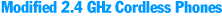 Modified 2.4 GHz Cordless Phones