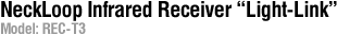 NeckLoop Infrared Receiver Light-Link, Model: REC-T3